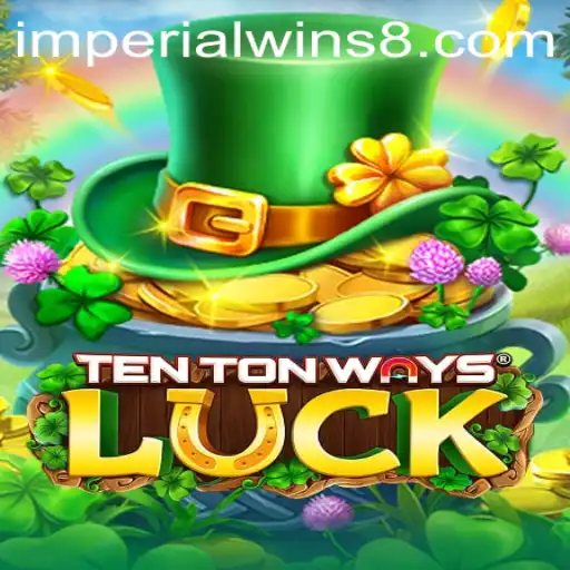 Exploring TenTonWaysLuck: The New Gaming Sensation with ImperialWins